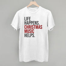 Load image into Gallery viewer, Life Happens Christmas Music Helps