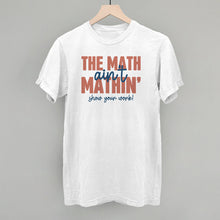 Load image into Gallery viewer, The Math Ain't Mathin'