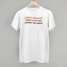 Load image into Gallery viewer, Learn A Language, Share A Culture, Change The World
