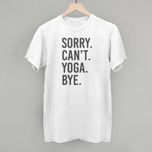 Load image into Gallery viewer, Sorry Can't Yoga Bye