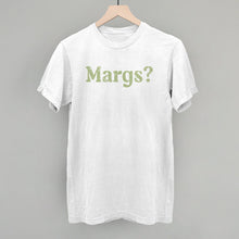 Load image into Gallery viewer, Margs?