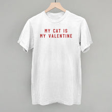 Load image into Gallery viewer, My Cat Is My Valentine