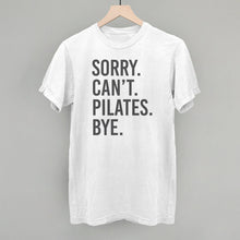 Load image into Gallery viewer, Sorry Can't Pilates Bye