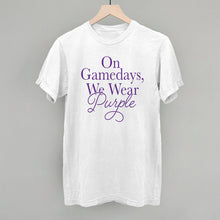 Load image into Gallery viewer, On Gamedays, We Wear Purple