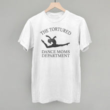 Load image into Gallery viewer, The Tortured Dance Moms Department