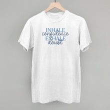 Load image into Gallery viewer, Inhale Confidence, Exhale Doubt