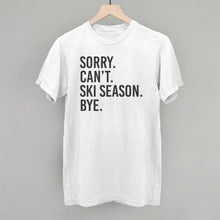 Load image into Gallery viewer, Sorry Can't Ski Season Bye