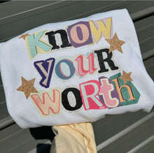 Load image into Gallery viewer, Know your worth tee or sweatshirt