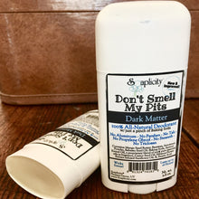Load image into Gallery viewer, Don't Smell My Pits Natural Deodorant - Dark Matter