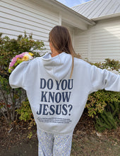 Load image into Gallery viewer, Do You Know Jesus Unisex Hoodie