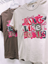 Load image into Gallery viewer, Love like Jesus comfort color tee
