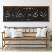 Load image into Gallery viewer, Life Is Better On The Lake Sign