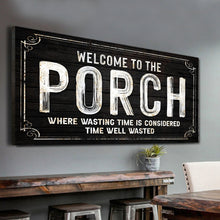 Load image into Gallery viewer, Welcome To The Porch Sign VI