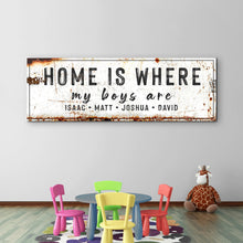 Load image into Gallery viewer, Home Is Where My Boys Are Family Sign IV