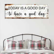Load image into Gallery viewer, Today Is A Good Day Sign II