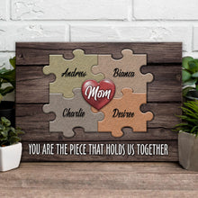 Load image into Gallery viewer, Mother's Day Sign The Piece That Holds Us Together II