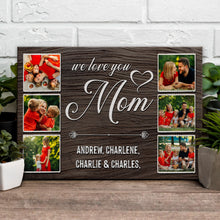 Load image into Gallery viewer, Mother's Day Sign We Love You Mom