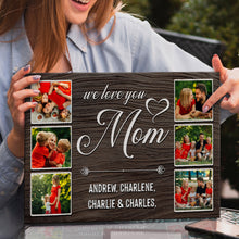 Load image into Gallery viewer, Mother's Day Sign We Love You Mom