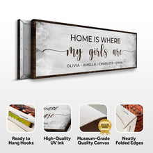 Load image into Gallery viewer, Home Is Where My Girls Are Sign II