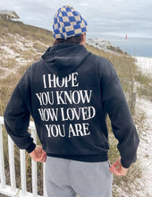 Load image into Gallery viewer, I Hope You Know Unisex Hoodie