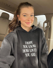 Load image into Gallery viewer, I Hope You Know Unisex Hoodie