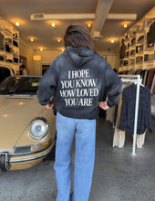 Load image into Gallery viewer, I Hope You Know Unisex Hoodie