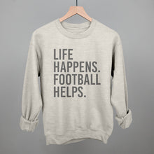 Load image into Gallery viewer, Life Happens. Football Helps.