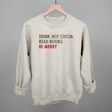 Load image into Gallery viewer, Drink Hot Cocoa Read Books Be Merry