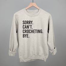 Load image into Gallery viewer, Sorry Can't Crocheting Bye