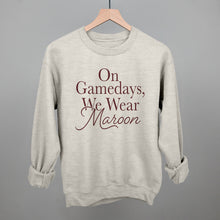 Load image into Gallery viewer, On Gamedays, We Wear Maroon (Maroon)