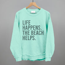 Load image into Gallery viewer, Life Happens. The Beach Helps.