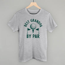 Load image into Gallery viewer, Best Grandpa By Par