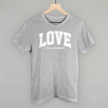 Load image into Gallery viewer, Love Is All You Need