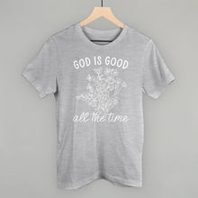 Load image into Gallery viewer, God Is Good All The Time Floral