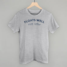 Load image into Gallery viewer, Floats Well With Others