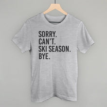 Load image into Gallery viewer, Sorry Can't Ski Season Bye