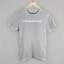 Load image into Gallery viewer, On Dad Duty