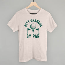 Load image into Gallery viewer, Best Grandpa By Par