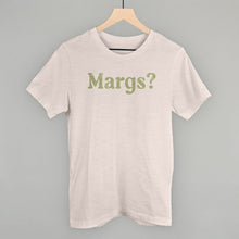 Load image into Gallery viewer, Margs?