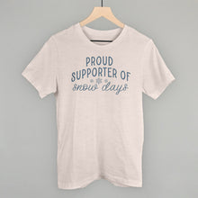 Load image into Gallery viewer, Proud Supporter Of Snow Days