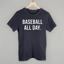 Load image into Gallery viewer, Baseball All Day
