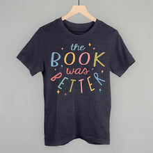 Load image into Gallery viewer, The Book Was Better Magic