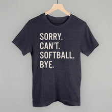 Load image into Gallery viewer, Sorry Can't Softball Bye