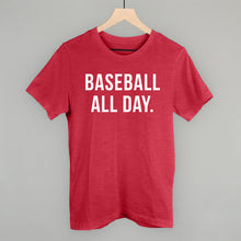 Load image into Gallery viewer, Baseball All Day