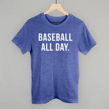 Load image into Gallery viewer, Baseball All Day
