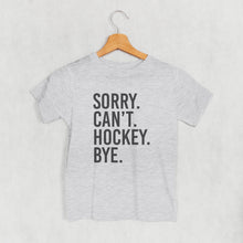 Load image into Gallery viewer, Sorry Can't Hockey Bye (Kids)