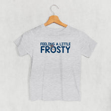 Load image into Gallery viewer, Feeling A Little Frosty (Kids)