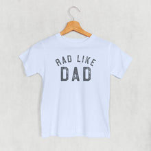 Load image into Gallery viewer, Rad Like Dad (Kids)
