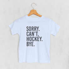 Load image into Gallery viewer, Sorry Can't Hockey Bye (Kids)