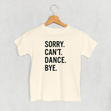 Load image into Gallery viewer, Sorry Can't Dance Bye (Kids)